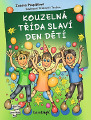 Pospíšilová, Zuzana - Kouzelná třída slaví den dětí