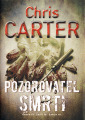 Carter, Chris - Pozorovatel smrti