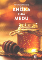 Fišeová, Miroslava - Knížka plná medu