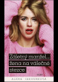 Jakoubková, Alena - Záletný manžel...žena na válečné stezce