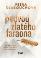Klabouchová, Petra - Podvod zlatého faraona
